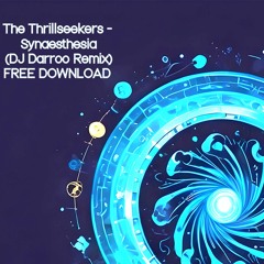 The Thrillseekers - Synaesthesia (DJ Darroo Remix)