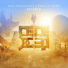 Bass Modulators & Break Of Dawn - Osiris (Preview)
