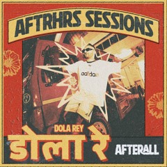 AFTERAll - Dola Re (Edit) | AFTRHRS Sessions | Filtered