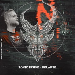 ToXic Inside - Relapse