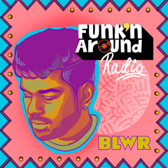 FUNK'N AROUND RADIO 0009 - BLWR