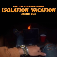 Isolation Vacation (Prod.Zuc)
