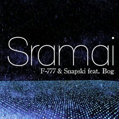 F-777 & Snapski - Sramai (feat. Bog) (SuperSoniker Remix)