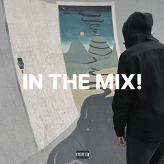 IN THE MIX!
