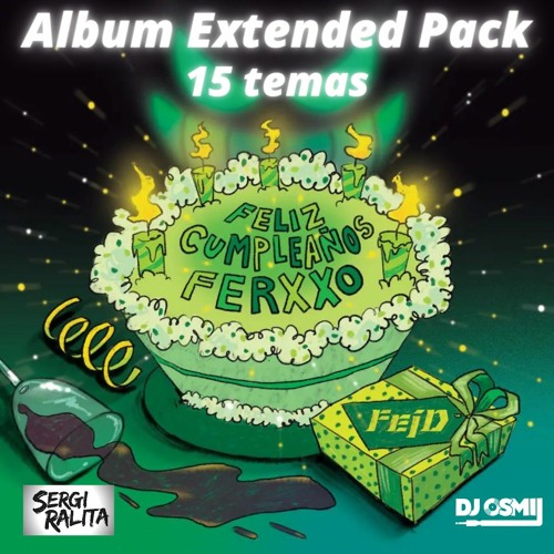 Feliz Cumpleaños Extended Pack 15 temas - Feid (Dj Osmii & Sergi Ralita)