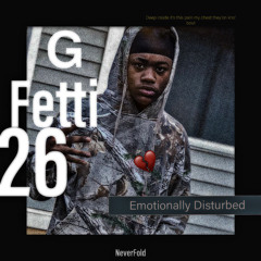 G Fetti- Emotionally Disturbed