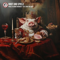 Brot und Spiele - Prod. by Dawid Snowden - Text von Dian the Saint