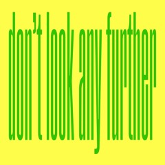 DON'T LOOK ANY FURTHER (Ep. 3)