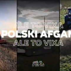 POLSKI AFGAN ALE TO VIXA DJ WODA GNOJ