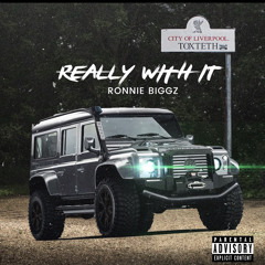 Ronnie Biggz - Really With It