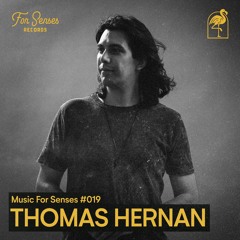 MUSIC FOR SENSES PODCAST #19 || THOMAS HERNAN