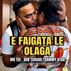 Sammy Atoa, Mr Tee & Bob Tuavao - E Faigata Le Olaga