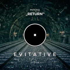 Mitcha - Return [EVITA029]
