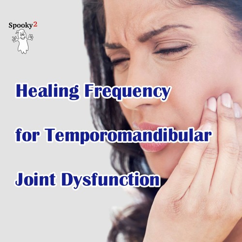 Healing Frequency for Temporomandibular Joint Dysfunction - Spooky2 Rife Frequency Healing