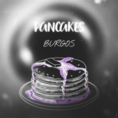 BURGOS - PANCAKES PROD BY NEETRO X BRANWEN