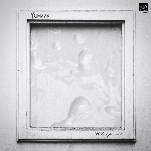 Yumaan - Whip It (Long Play)
