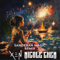 SANGKRAN MAGIC (Xen & Nicole Chen Remix) Songkran