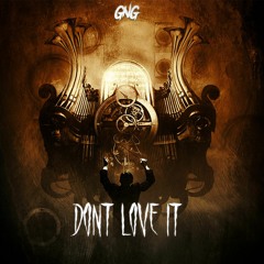 GNG - Dont Love It