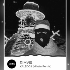 Rimvis - KALĖDOS (Mikein Remix)