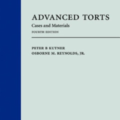 [DOWNLOAD] EBOOK 📖 Advanced Torts: Cases and Materials by  Peter Kutner &  Osborne R