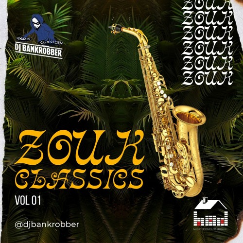 Stream Dj Bankrobber The Heist Zouk Classics by Must Listen online