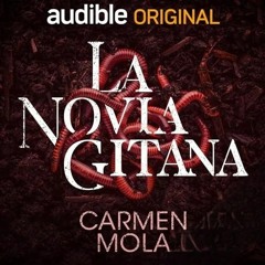 Audiolibro gratis 🎧 : La Novia Gitana, De Carmen Mola