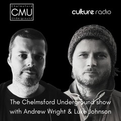 The Chelmsford Underground Show on Culture Radio with Andrew Wright and Luke Johnson (21st Jun 22)