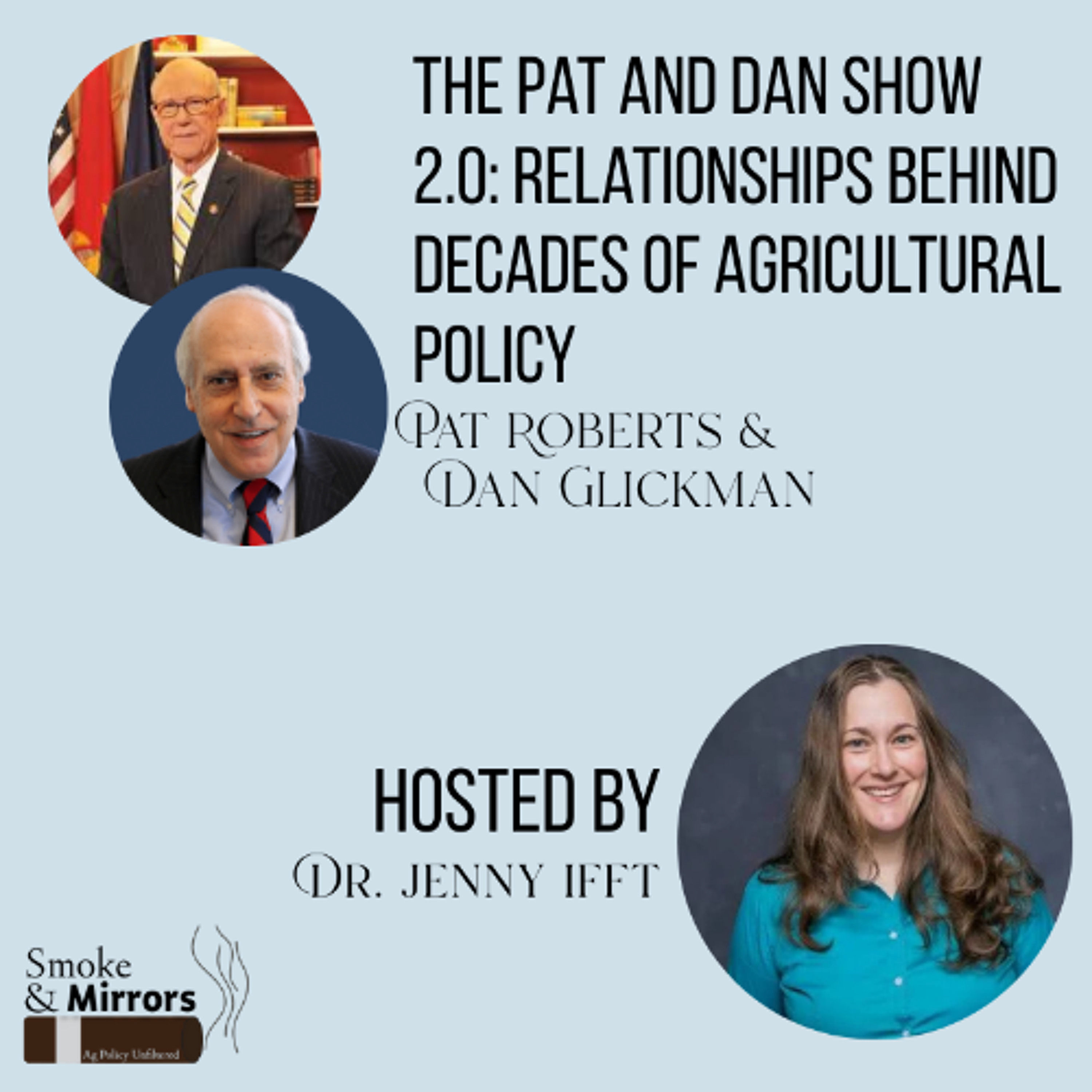 The Pat and Dan Show 2.0: Relationships Behind Decades of Agricultural Policy | Pat Roberts & Dan Glickman episode artwork