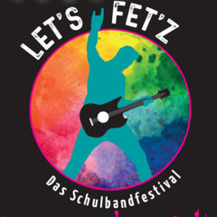 Vorbericht_Let`s Fet`z_Das Schulbandfestival_2025