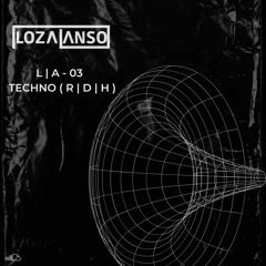 L | A - 03 Techno (Raw | Deep | Hypnotic)