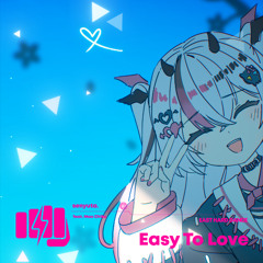 Easy To Love (feat. Mao Chika)