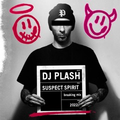 Plash - Suspect Spirit (Breaking Mix 2022)