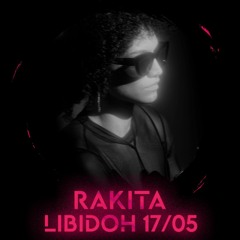 Rakita @ LIBIDOH Berlin | Closing | 17.05.2024