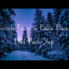 Front Porch Step - Private Fears In Public Places (Cover)
