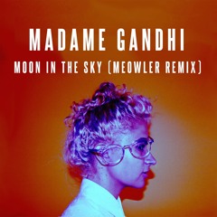 Madame Gandhi - Moon In The Sky (Meowler Remix)
