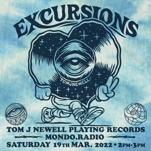 Stream Tom J Newell - Excursions - 19/03/22 by Mondo Radio | Listen online  for free on SoundCloud