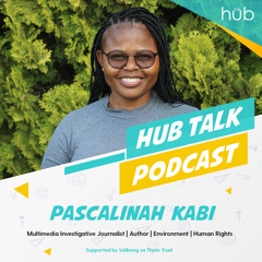 Hub Talk Podcast - Pascalinah Kabi