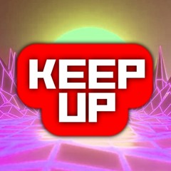 KEEP UP
