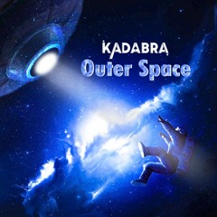 Kadabra - Outer Space