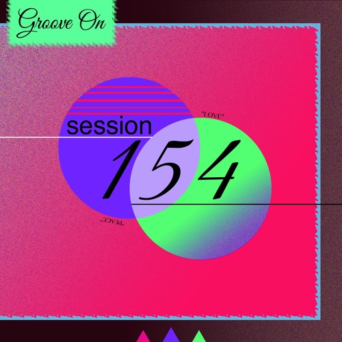 Groove On: Session 154