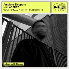 Ambient Sleepers - ASERET - 22 May 2024
