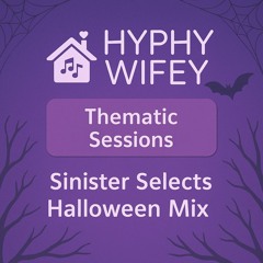 Thematic Sessions: Sinister Selects (Halloween Mix)