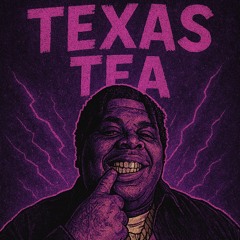 Texas Tea - Big Trip The Plug