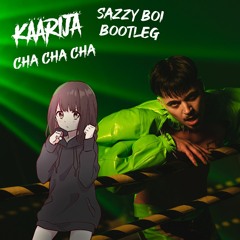 Käärijä - Cha Cha Cha (Sazzy Boi Bootleg)