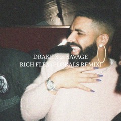 Drake x 21 Savage - Rich Flex (FLØRALS Remix)