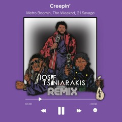 Metro Boomin, The Weeknd, 21 Savage - Creepin' (Iosif Tsiniarakis Remix)