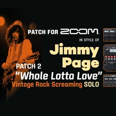 Guitar Patch Zoom MultiFX in style of Led Zeppelin "Whole Lotta Love" Jimmy Page Rock Solo