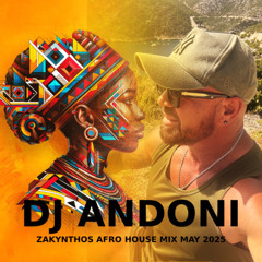 DJ ANDONI ZAKYNTHOS AFRO HOUSE MIX MAY 2025