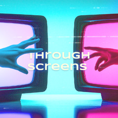 Through Screens (Instrumental)