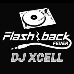 FLASHBACK FEVER 2 - DJ XCELL